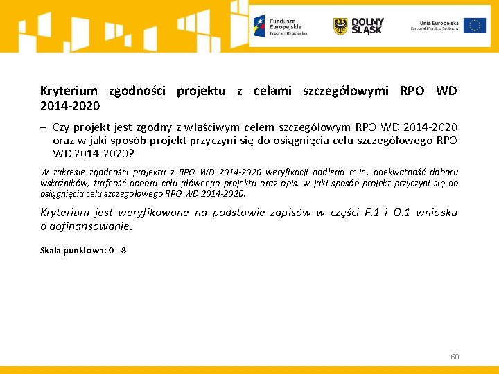Kryterium zgodności projektu z celami szczegółowymi RPO WD 2014 -2020 ‒ Czy projekt jest