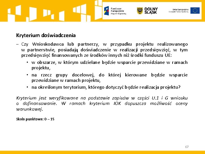 Kryterium doświadczenia ‒ Czy Wnioskodawca lub partnerzy, w przypadku projektu realizowanego w partnerstwie, posiadają