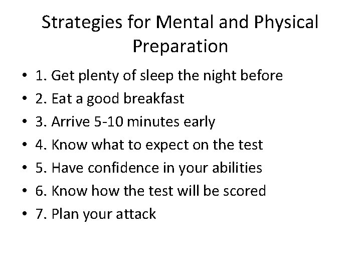 Strategies for Mental and Physical Preparation • • 1. Get plenty of sleep the