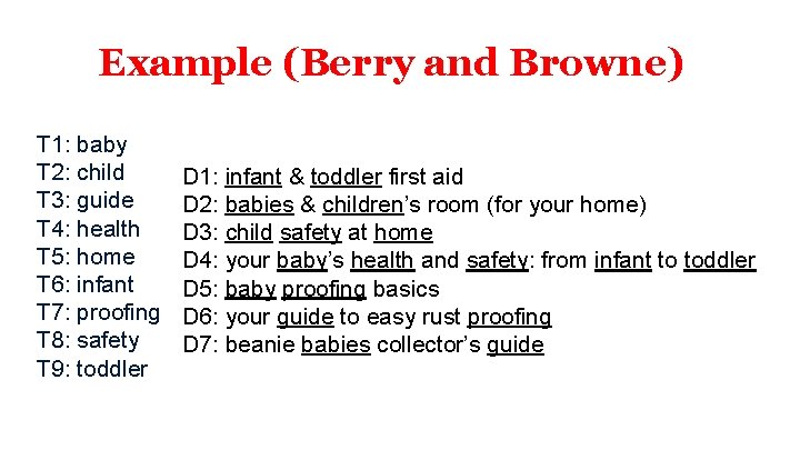 Example (Berry and Browne) T 1: baby T 2: child T 3: guide T