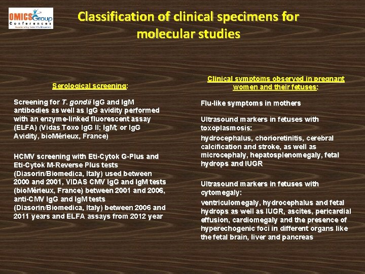 Classification of clinical specimens for molecular studies Serological screening: Screening for T. gondii Ig.