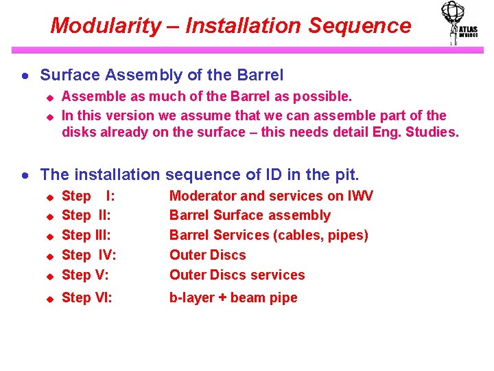 Modularity – Installation Sequence · Surface Assembly of the Barrel u u Assemble as