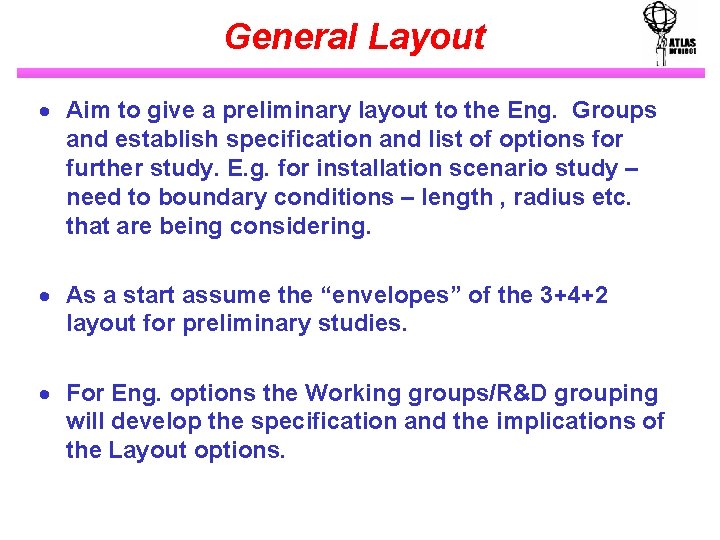 General Layout · Aim to give a preliminary layout to the Eng. Groups and