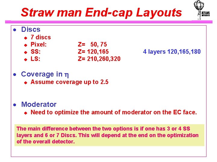 Straw man End-cap Layouts · Discs u u 7 discs Pixel: SS: LS: Z=