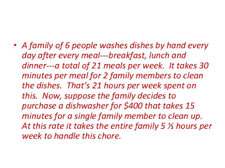  • A family of 6 people washes dishes by hand every day after