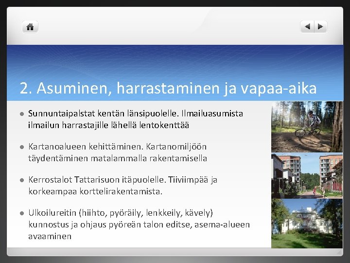 2. Asuminen, harrastaminen ja vapaa-aika l Sunnuntaipalstat kentän länsipuolelle. Ilmailuasumista ilmailun harrastajille lähellä lentokenttää