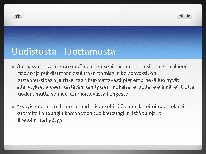 Uudistusta - luottamusta l Olemassa olevan lentokentän alueen kehittäminen, sen sijaan että alueen maapohja