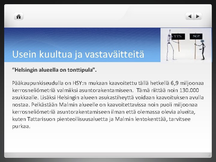 Usein kuultua ja vastaväitteitä “Helsingin alueella on tonttipula”. Pääkaupunkiseudulla on HSY: n mukaan kaavoitettu