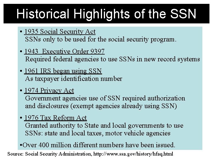 Historical Highlights of the SSN • 1935 Social Security Act SSNs only to be
