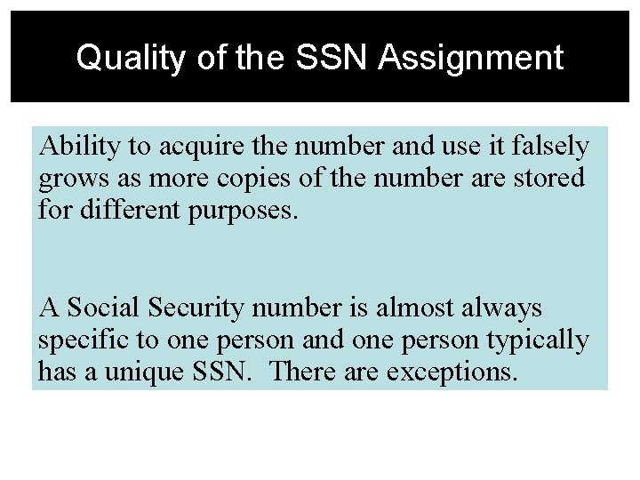 Quality of the SSN Assignment Ability to acquire the number and use it falsely