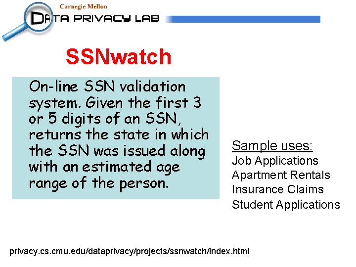 SSNwatch On-line SSN validation system. Given the first 3 or 5 digits of an