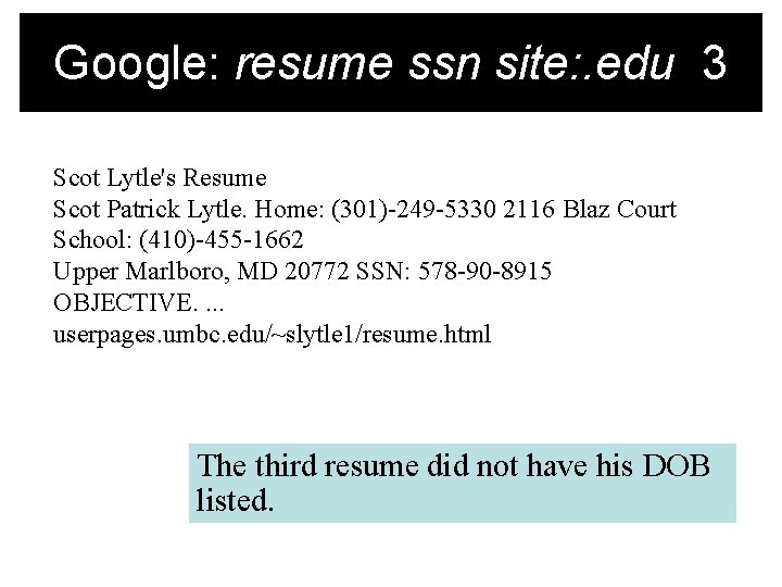 Google: resume ssn site: . edu 3 Scot Lytle's Resume Scot Patrick Lytle. Home: