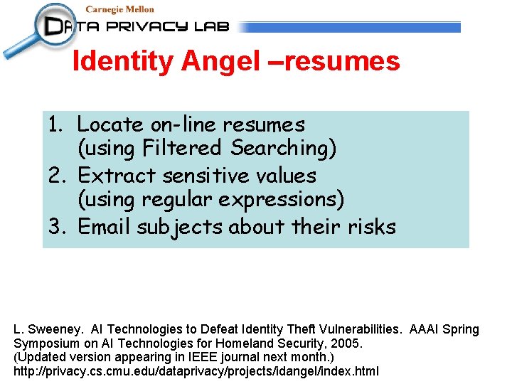 Identity Angel –resumes 1. Locate on-line resumes (using Filtered Searching) 2. Extract sensitive values