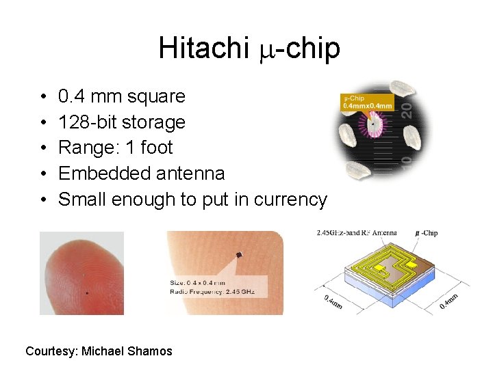 Hitachi -chip • • • 0. 4 mm square 128 -bit storage Range: 1