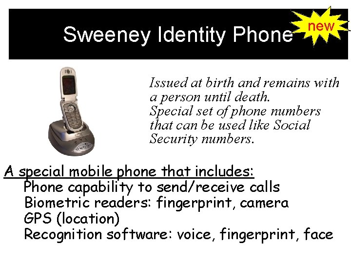 Sweeney Identity Phone new Issued at birth and remains with a person until death.