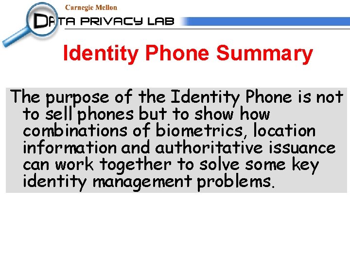 Identity Phone Summary The purpose of the Identity Phone is not to sell phones