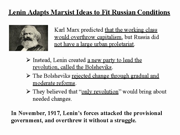 Lenin Adapts Marxist Ideas to Fit Russian Conditions Karl Marx predicted that the working