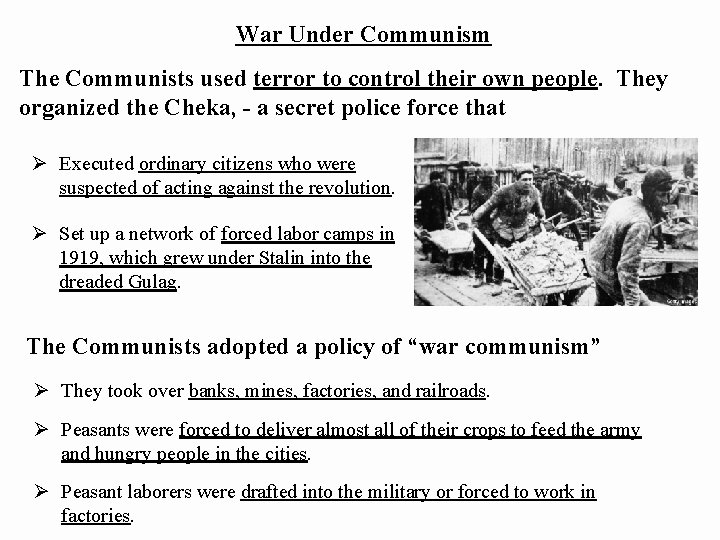 War Under Communism The Communists used terror to control their own people. They organized