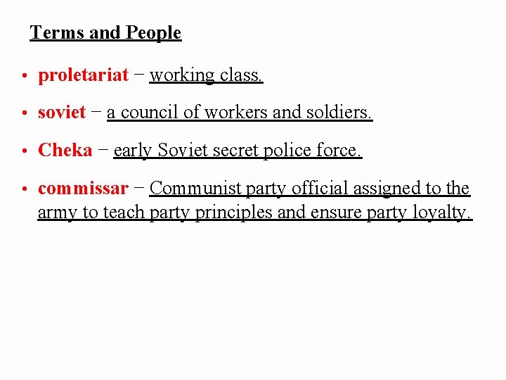Terms and People • proletariat − working class. • soviet − a council of
