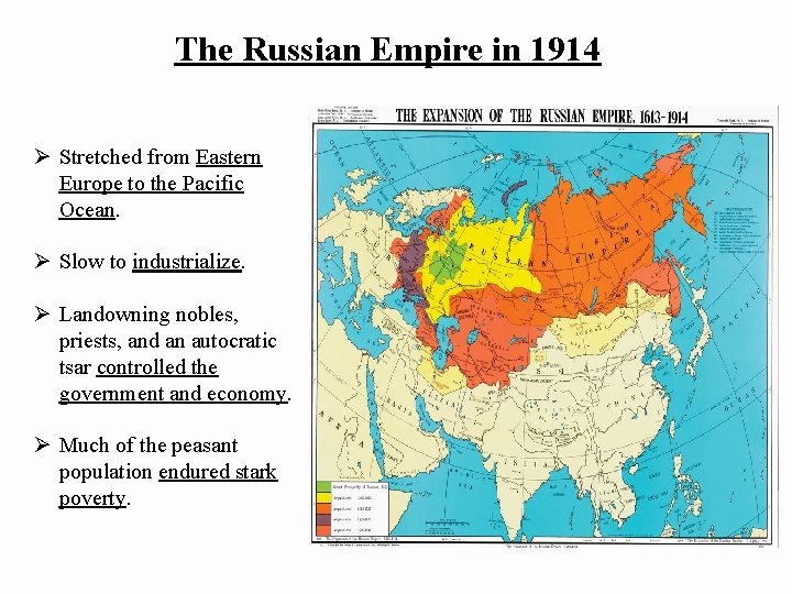 The Russian Empire in 1914 Ø Stretched from Eastern Europe to the Pacific Ocean.