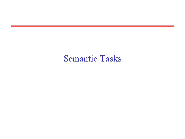 Semantic Tasks 