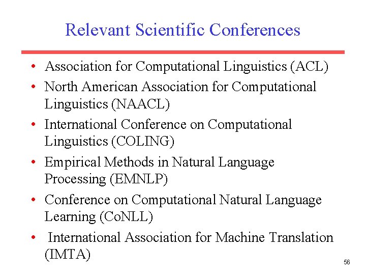 Relevant Scientific Conferences • Association for Computational Linguistics (ACL) • North American Association for