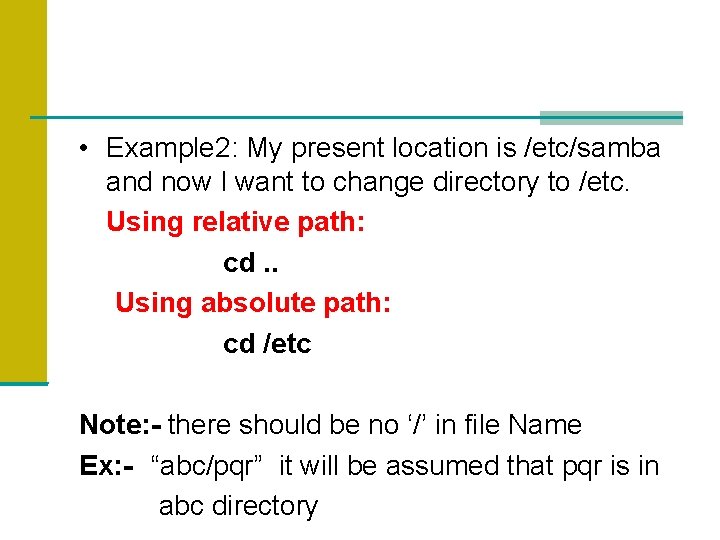  • Example 2: My present location is /etc/samba and now I want to