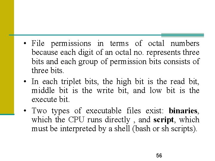  • File permissions in terms of octal numbers because each digit of an