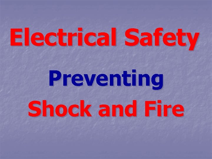 Electrical Safety Preventing Shock and Fire 