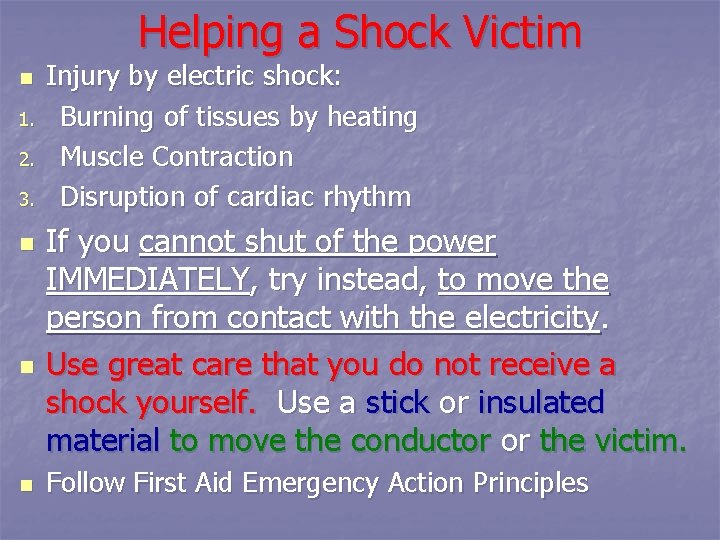 Helping a Shock Victim n 1. 2. 3. n n n Injury by electric