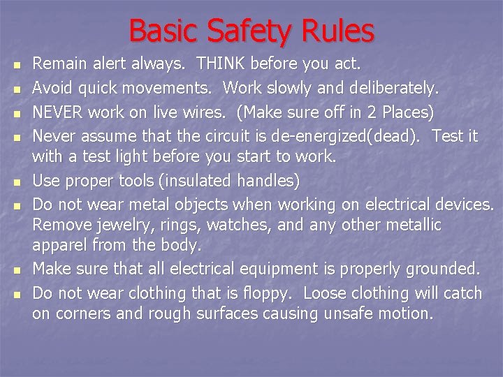 Basic Safety Rules n n n n Remain alert always. THINK before you act.