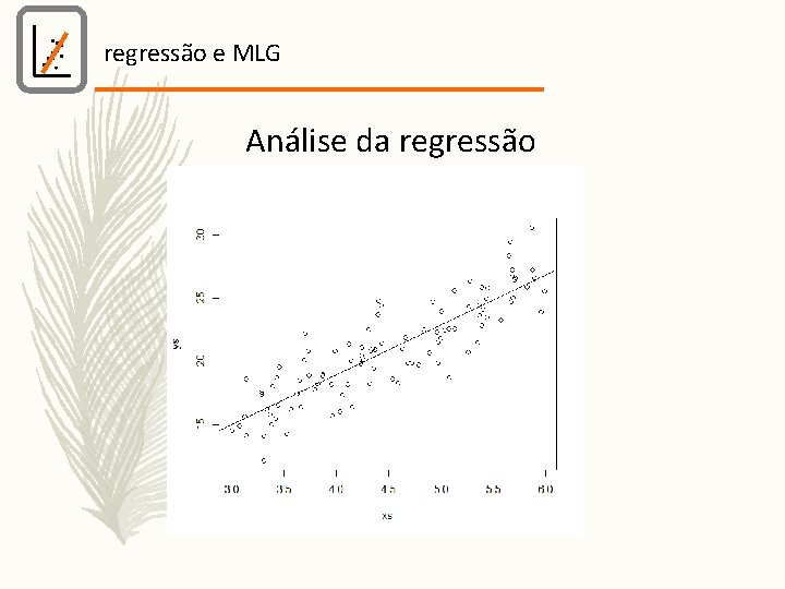 regressão e MLG Análise da regressão 