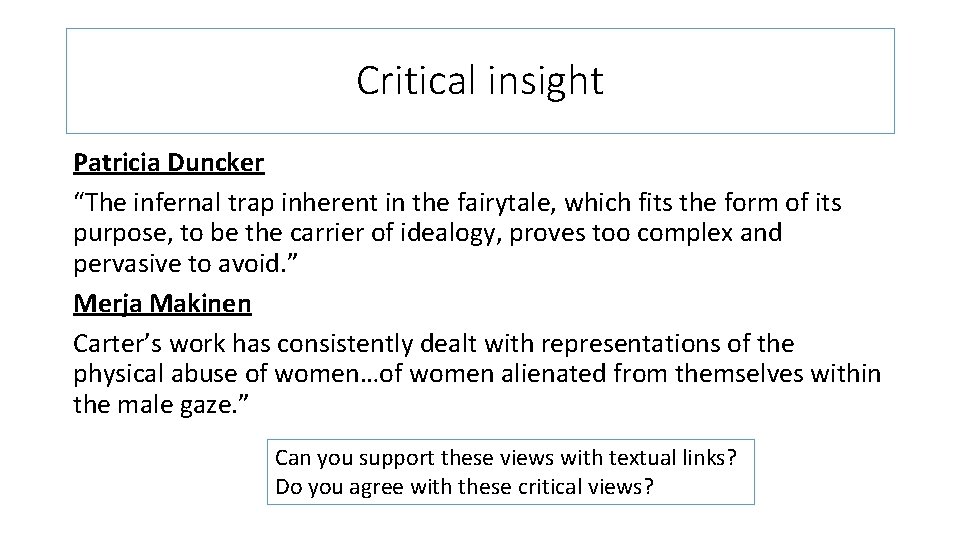 Critical insight Patricia Duncker “The infernal trap inherent in the fairytale, which fits the