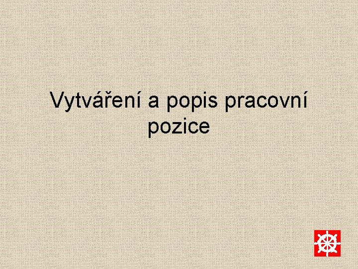 Vytváření a popis pracovní pozice 