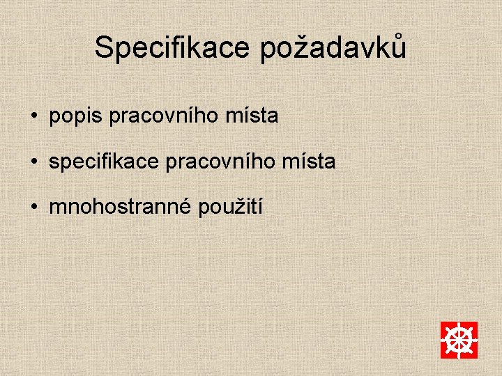 Specifikace požadavků • popis pracovního místa • specifikace pracovního místa • mnohostranné použití 