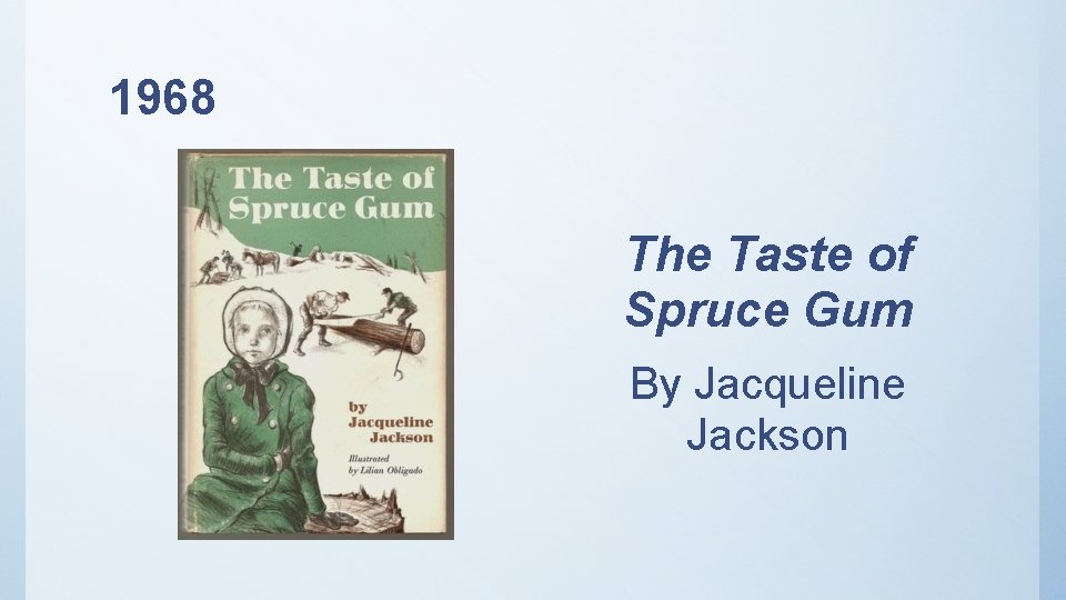 1968 The Taste of Spruce Gum By Jacqueline Jackson 