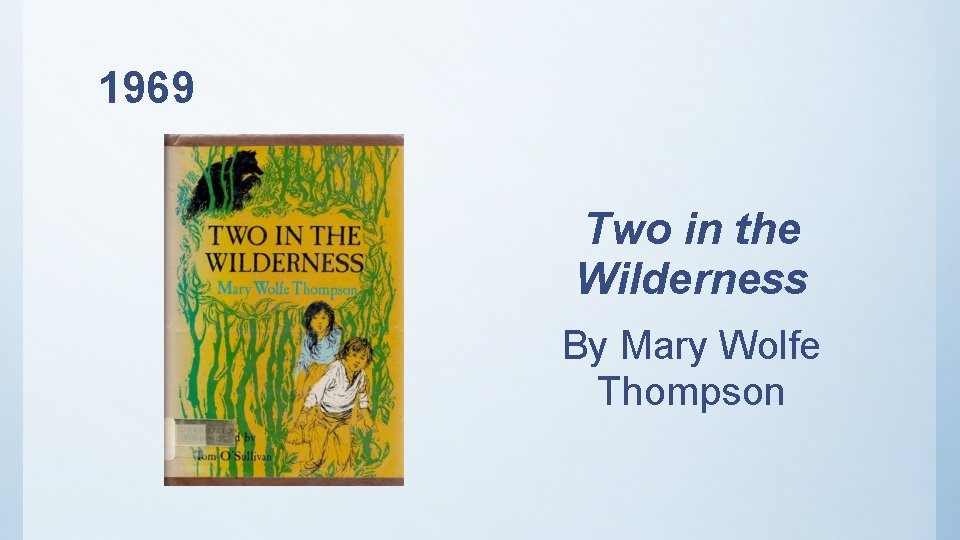 1969 Two in the Wilderness By Mary Wolfe Thompson 