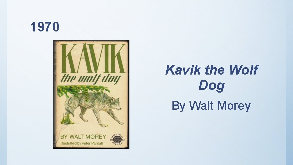 1970 Kavik the Wolf Dog By Walt Morey 