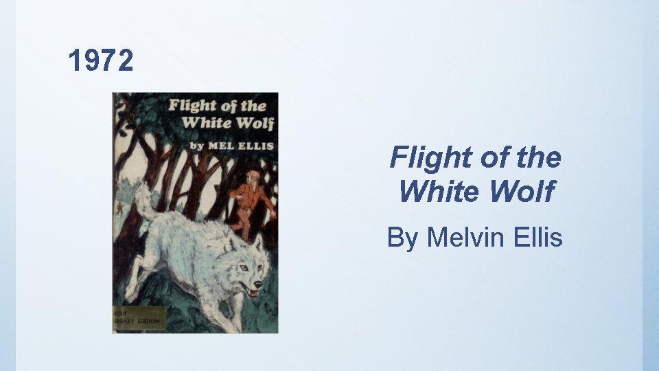 1972 Flight of the White Wolf By Melvin Ellis 
