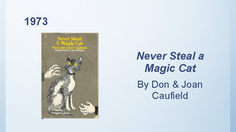 1973 Never Steal a Magic Cat By Don & Joan Caufield 