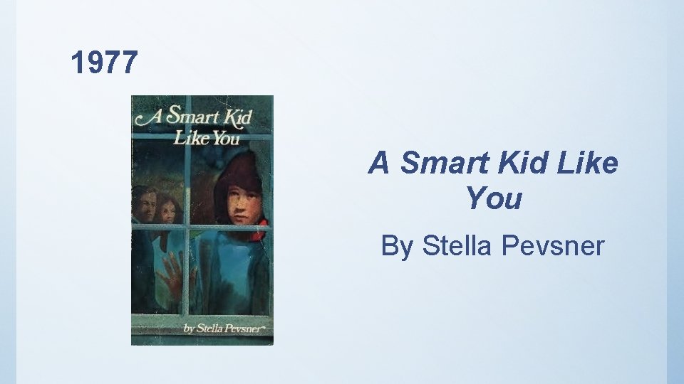 1977 A Smart Kid Like You By Stella Pevsner 