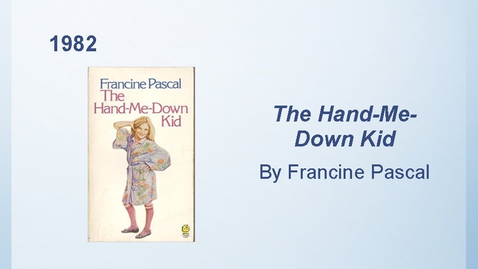1982 The Hand-Me. Down Kid By Francine Pascal 
