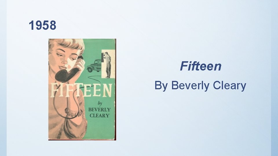 1958 Fifteen By Beverly Cleary 