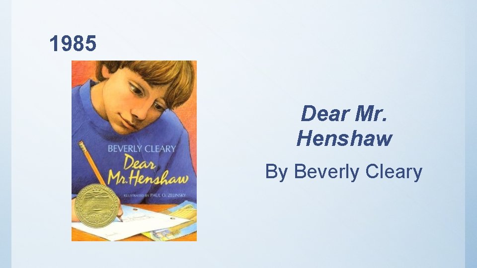 1985 Dear Mr. Henshaw By Beverly Cleary 