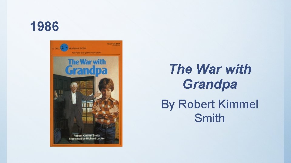 1986 The War with Grandpa By Robert Kimmel Smith 