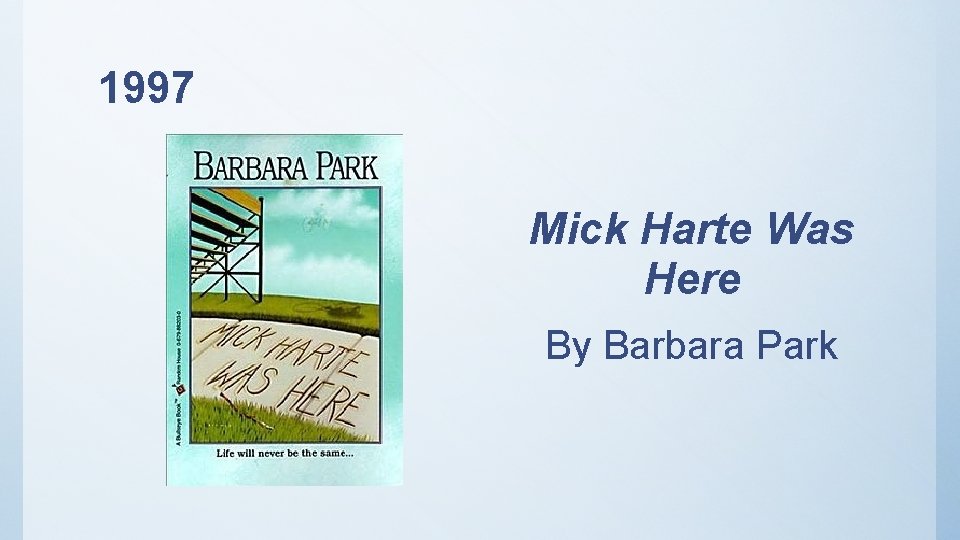 1997 Mick Harte Was Here By Barbara Park 