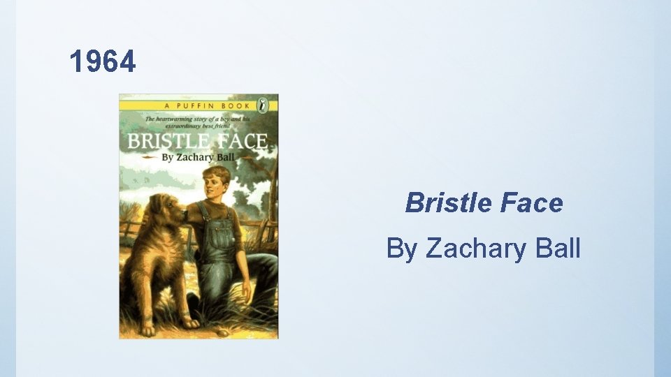 1964 Bristle Face By Zachary Ball 