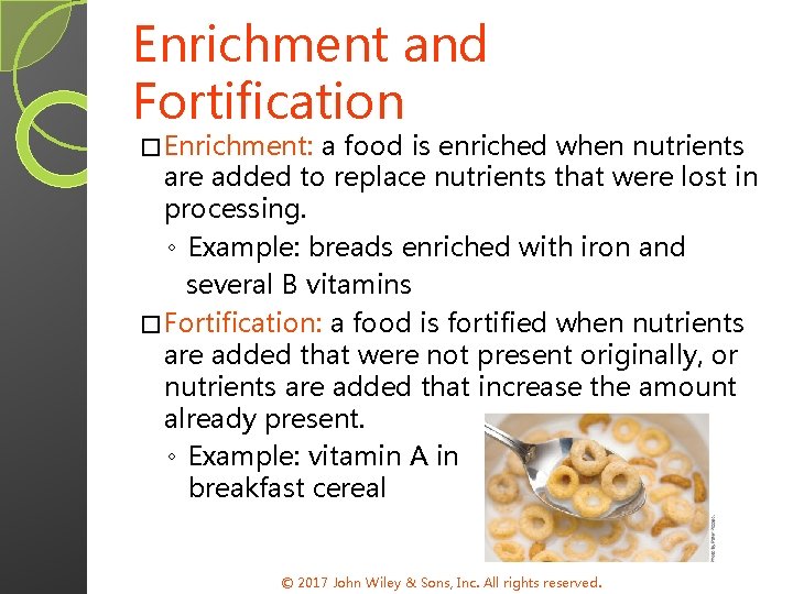 Enrichment and Fortification � Enrichment: a food is enriched when nutrients are added to