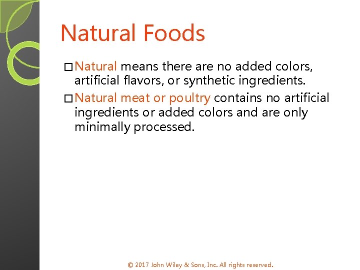 Natural Foods � Natural means there are no added colors, artificial flavors, or synthetic