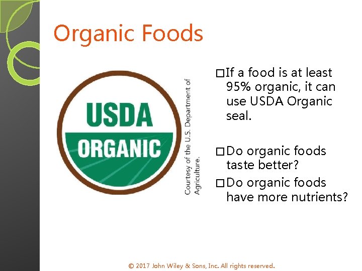 Organic Foods � If a food is at least 95% organic, it can use